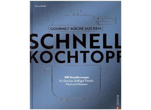 9783989510104 - Gourmetküche aus dem Schnellkochtopf - Susann Kreihe Gebunden