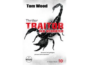 9783989555235 - Traitor - Der Verräter Jemand hat gelogen jemand wird sterben! - Tom Wood Gebunden