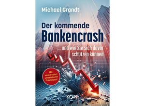 9783989920026 - Der kommende Bankencrash und wie Sie sich davor schützen können - Michael Grandt Gebunden