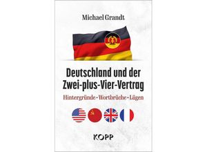 9783989920057 - Deutschland und der Zwei-plus-Vier-Vertrag - Michael Grandt Gebunden