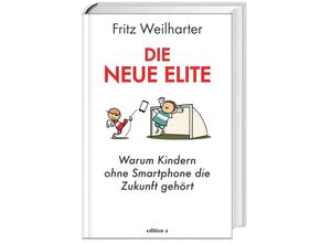9783990014738 - Die neue Elite - Fritz Weilharter Gebunden 9783990014738 - Die neue Elite - Fritz Weilharter Gebunden