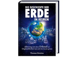 9783990016091 - Eine Geschichte der Erde in Reimen - Thomas Brezina Gebunden