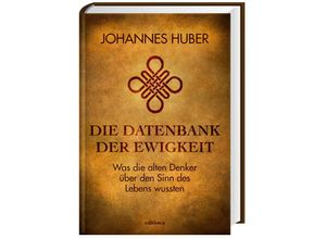 9783990016732 - Die Datenbank der Ewigkeit - Johannes Huber Gebunden