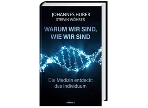 9783990017289 - Warum wir sind wie wir sind - Johannes Huber Stefan Wöhrer Gebunden