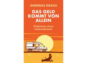 9783990017739 - Das Geld kommt von allein - Andreas Kraus Gebunden