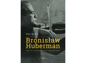 9783990126189 - Bronislaw Huberman - Piotr Szalsza Gebunden