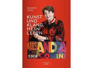 9783990128831 - Kunst und Klang Mein Leben - Alessandra Comini Gebunden