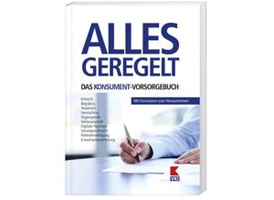 9783990131220 - Alles geregelt Das KONSUMENT-Vorsorgebuch - Manfred Lappe Kartoniert (TB)