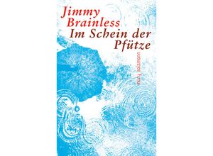 9783990142578 - Im Schein der Pfütze - Jimmy Brainless Gebunden