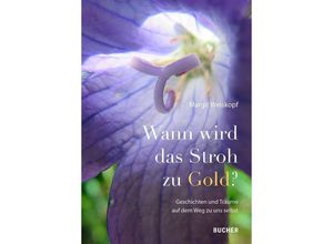 9783990186916 - Wann wird das Stroh zu Gold? - Margit Weiskopf Kartoniert (TB)