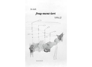 9783990187081 - FRAG-MENT-IERT (1825) - Ev Arlt Kartoniert (TB)