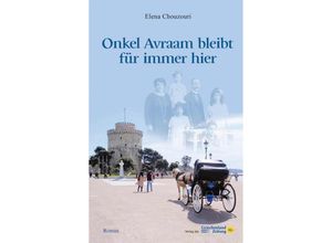 9783990210475 - Onkel Avraam bleibt für immer hier - Elena Chouzouri Gebunden