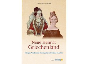 9783990210529 - Neue Heimat Griechenland - Geneviève Lüscher Gebunden