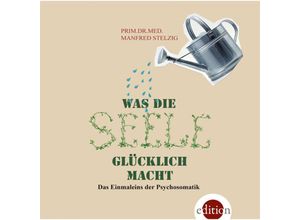 9783990220542 - Was die Seele glücklich macht3 Audio-CDs - Manfred Stelzig (Hörbuch)