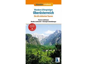 9783990249550 - Wandern und Bergsteigen in Oberösterreich (21 Aufl) - Monika Luckeneder Hannes Loderbauer Christoph Schmidsberger Kartoniert (TB)