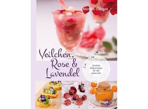 9783990251553 - Veilchen Rose und Lavendel - Monika Halmos Kartoniert (TB)