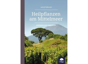 9783990252987 - Heilpflanzen am Mittelmeer - Astrid Süßmuth Gebunden