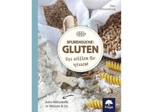 9783990253113 - Spurensuche Gluten - Elke Schulenburg Gebunden