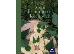 9783990254639 - Mein Brennnessel Kochbuch - Gerda Zipfelmayer Kartoniert (TB)