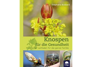 9783990255070 - Knospen für die Gesundheit - Stéphane Boistard Gebunden