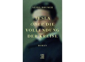 9783990272862 - Tesla oder die Vollendung der Kreise - Alida Bremer Gebunden