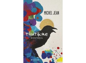 9783990295830 - Tiohtiáke - Michel Jean Gebunden