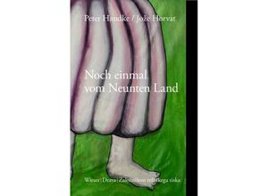 9783990296158 - Noch einmal vom Neunten Land - Peter Handke Joze Horvat Gebunden