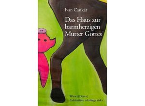 9783990296172 - Das Haus zur barmherzigen Mutter Gottes - Ivan Cankar Gebunden