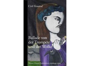 9783990296318 - Ballade von der Trompete und der Wolke - Ciril Kosmac Gebunden