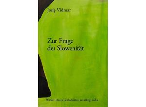 9783990296356 - Zur Frage der Slowenität - Josip Vidmar Gebunden