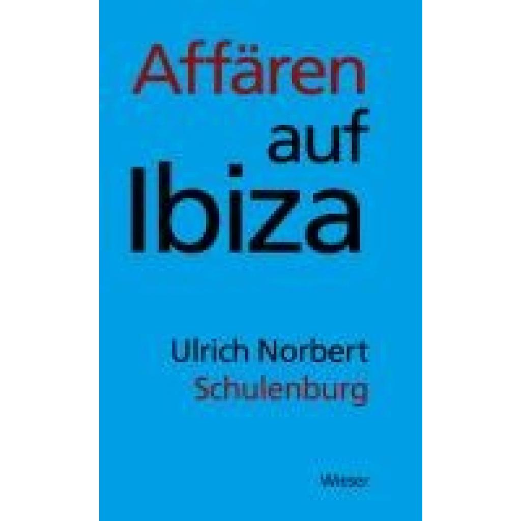 9783990296516 - Schulenburg Ulrich Norbert Affären auf Ibiza