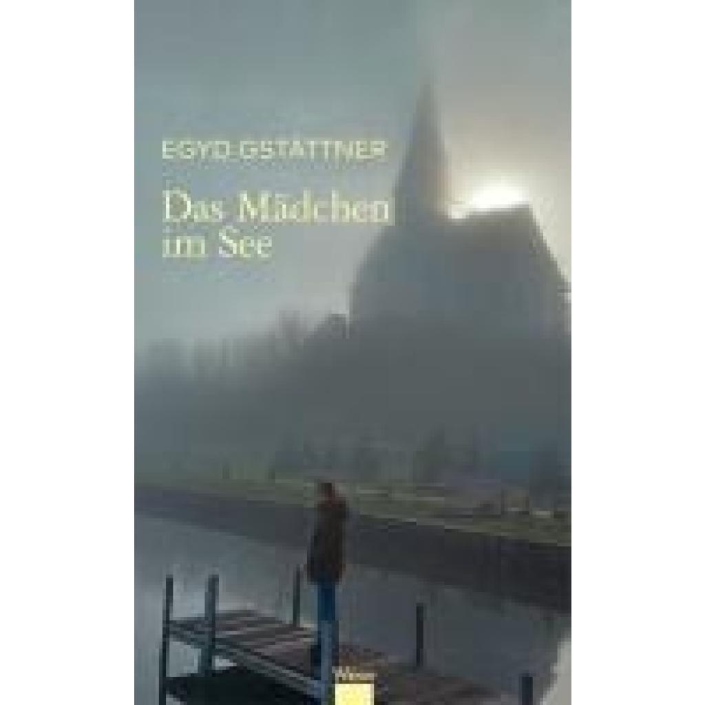 9783990296608 - Gstättner Egyd Das Mädchen im See