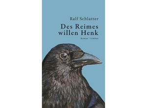 9783990392386 - Des Reimes willen Henk - Ralf Schlatter Gebunden