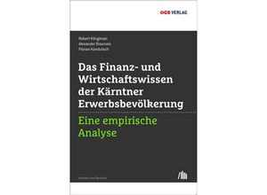 9783990463833 - Zeitgeschichte   Das Finanz- und Wirtschaftswissen der Kärtner Erwerbsbevölkerung - Robert Klinglmair Alexander Brauneis Florian Kandutsch Kartoniert (TB)