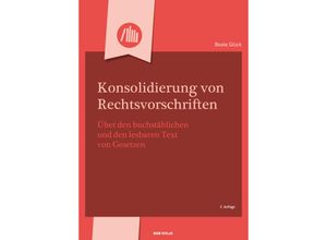 9783990466575 - Varia   Konsolidierung von Rechtsvorschriften - Josef Souhrada Beate Glück Dietmar Jahnel Marius Roth Kartoniert (TB)