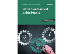 9783990466629 - Betriebsratsarbeit kompakt   Betriebsratsarbeit in der Praxis - Susanne Haslinger Walter Gagawczuk Martin Müller Kartoniert (TB)