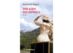 9783990502174 - Der Atem des Himmels - Reinhold Bilgeri Kartoniert (TB)