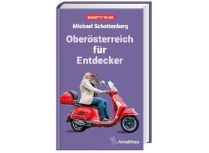 9783990502655 - Oberösterreich für Entdecker - Michael Schottenberg Gebunden