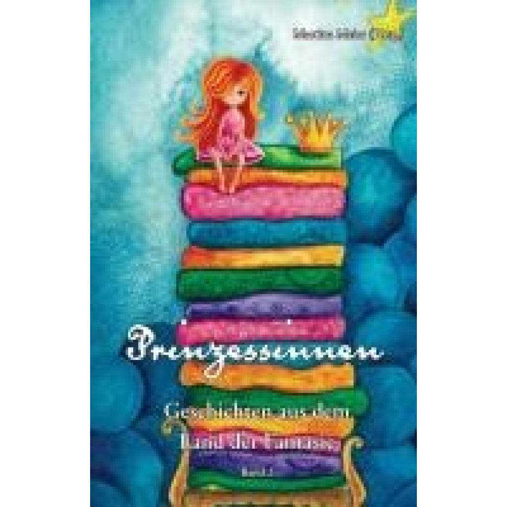 9783990512258 - Prinzessinnen - Geschichten aus dem Land der Fantasie 9783990512258 - Prinzessinnen - Geschichten aus dem Land der Fantasie