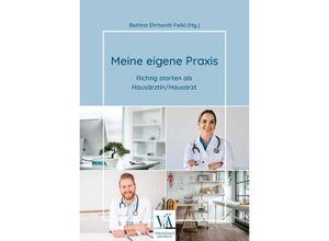 9783990522943 - Meine eigene Praxis - Bettina Ehrhardt-Felkl Kartoniert (TB)