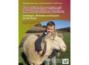 9783990530214 - Tiergestützte Intervention mit Landwirschaftlichen Nutztieren - Silke Scholl Kornelia Zipper Johanna Bäckenberger Christiane Gupta Gebunden