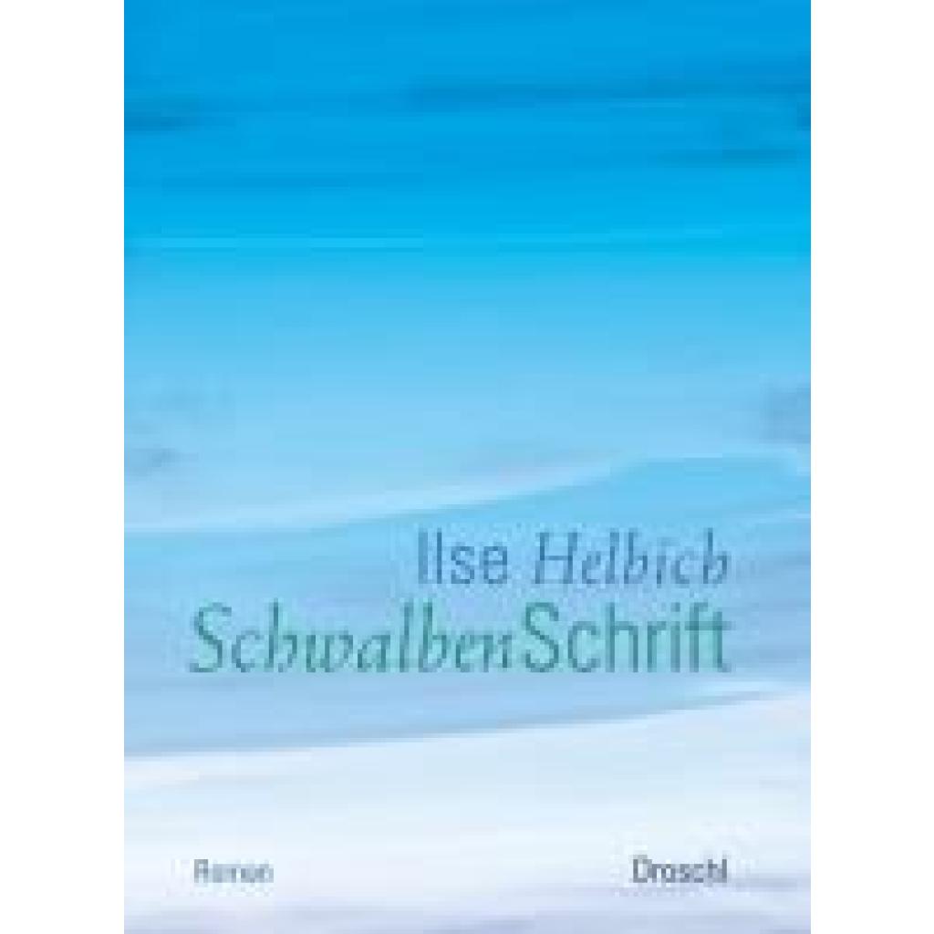 9783990591666 - Helbich Ilse Schwalbenschrift