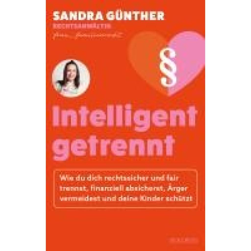 9783990603444 - Günther Sandra intelligent getrennt - Der Trennungs- und Scheidungsratgeber für Frauen - Scheidung - Trennung - Unterhalt - Obsorge