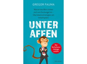 9783990603581 - Unter Affen - Warum das Büro immer noch ein Dschungel ist - Gregor Fauma Gebunden