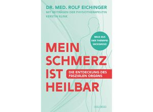 9783990604007 - Mein Schmerz ist heilbar - Rolf Eichinger Kartoniert (TB)