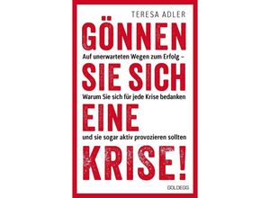 9783990604212 - Gönnen Sie sich eine Krise! - Teresa Adler Gebunden