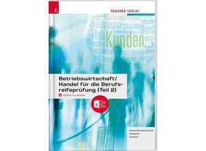 9783990627631 - Betriebswirtschaft Handel für die Berufsreifeprüfung (Teil 2) + digitales Zusatzpaket + E-Book - Barbara Gassner-Rauscher Elke Rammer Wolfgang Stanek Gebunden