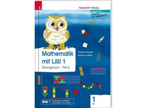 9783990628676 - Mathematik mit Lilli 1 VS - Übungsbuch Teil A - Christina Konrad Andrea Lindtner Gebunden