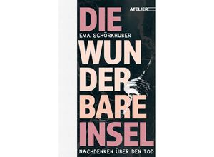 9783990650998 - Die wunderbare Insel - Eva Schörkhuber Kartoniert (TB)