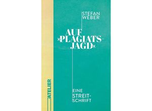 9783990651025 - Auf »Plagiatsjagd« - Stefan Weber Kartoniert (TB)